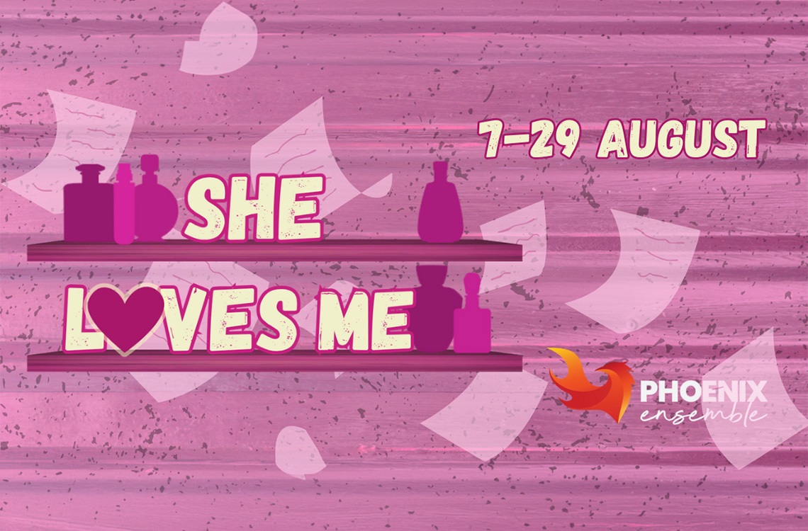 She Loves Me - Phoenix Ensemble
